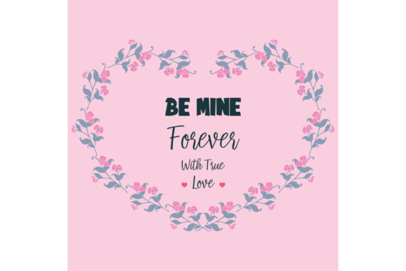 The Design Anatomy of an Antique Greeting Card Be Mine: Vector Florals and Historical Sentiment